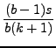 $\displaystyle {\frac{{(bâˆ’1)s}}{{b(k+1)}}}$