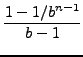 $\displaystyle {\frac{{1â€“1/b^{nâˆ’1}}}{{bâˆ’1}}}$