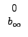 $\displaystyle \begin{array}{c} 0\\ b_{\infty}\end{array}$