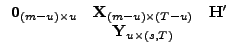 $\displaystyle \begin{array}{ccc} \vec{0}_{(m-u)\times u} & \vec{X}_{(m-u)\times(T-u)} & \vec{H}Ê¹\\ & \vec{Y}_{u\times(s,T)}\end{array}$