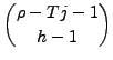 $\displaystyle \binom{\rho-Tjâˆ’1}{hâˆ’1}$