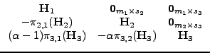 $\displaystyle \begin{array}{ccc} \vec{H}_{1} & \vec{0}_{m_{1}\times s_{2}} & \vâ€¦ â€¦\pi_{3,1}(\vec{H}_{3}) & -\alpha\pi_{3,2}(\vec{H}_{3}) & \vec{H}_{3}\end{array}$