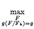 $\displaystyle \max_{{\substack{F\\ g(F/\mathbf{F}_{b})=g} }}^{}$