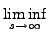 $\displaystyle \liminf_{{s\to\infty}}^{}$